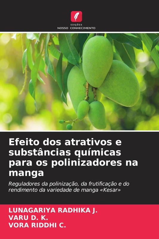 Efeito dos atrativos e substâncias químicas para os polinizadores na manga: Reguladores da polinização, da frutificação e do rendimento da variedade de manga 'Kesar'