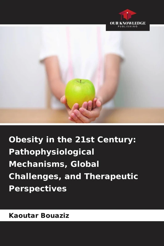 Obesity in the 21st Century: Pathophysiological Mechanisms, Global Challenges, and Therapeutic Perspectives