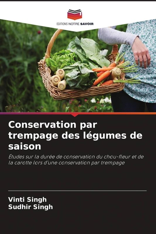 Conservation par trempage des légumes de saison: Études sur la durée de conservation du chou-fleur et de la carotte lors d'une conservation par trempage