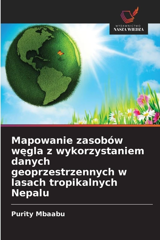 Mapowanie zasobów węgla z wykorzystaniem danych geoprzestrzennych w lasach tropikalnych Nepalu