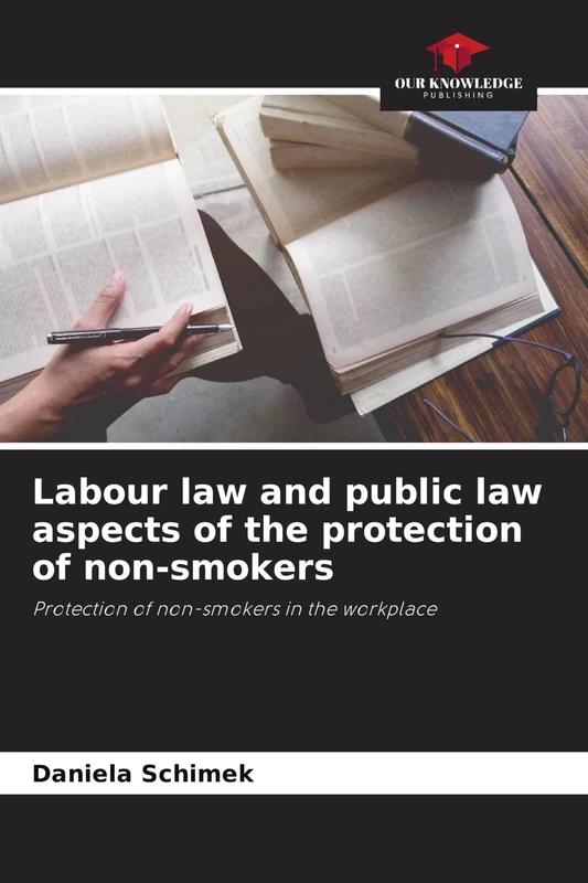 Labour law and public law aspects of the protection of non-smokers: Protection of non-smokers in the workplace