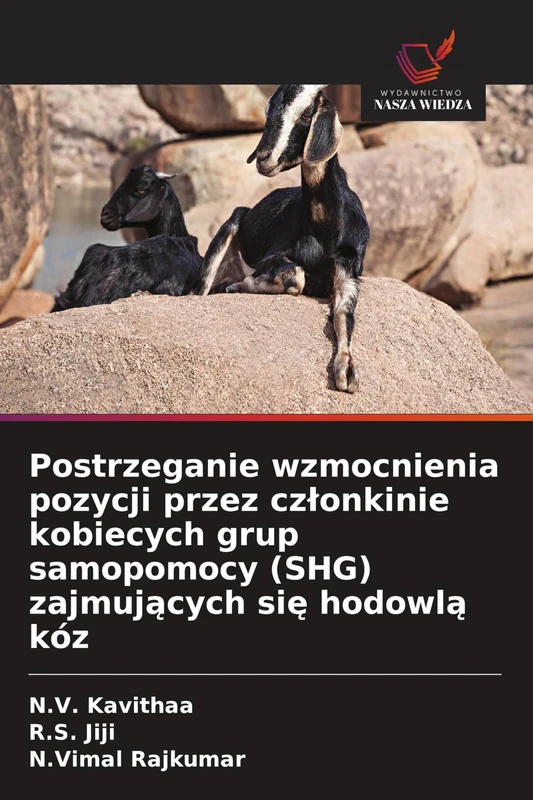 Postrzeganie wzmocnienia pozycji przez czlonkinie kobiecych grup samopomocy (SHG) zajmujących się hodowlą kóz