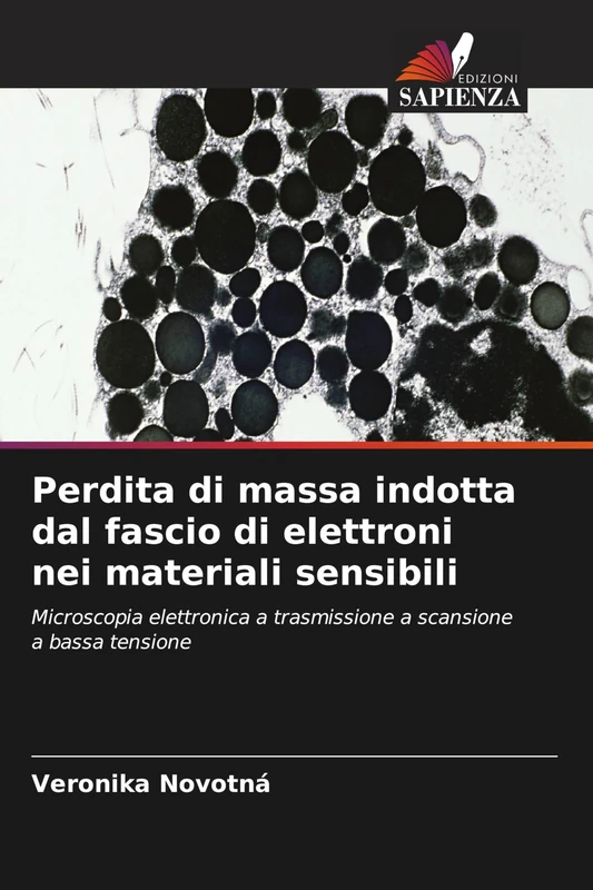 Perdita di massa indotta dal fascio di elettroni nei materiali sensibili: Microscopia elettronica a trasmissione a scansione a bassa tensione