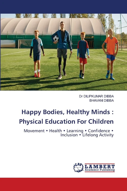 Happy Bodies, Healthy Minds: Physical Education For Children