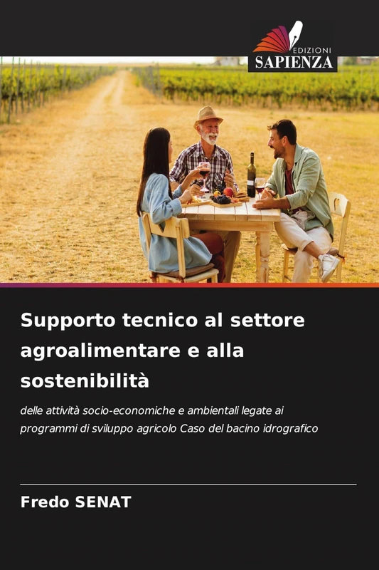 Supporto tecnico al settore agroalimentare e alla sostenibilità: delle attività socio-economiche e ambientali legate ai programmi di sviluppo agricolo Caso del bacino idrografico