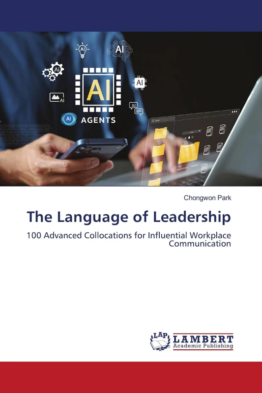 The Language of Leadership: 100 Advanced Collocations for Influential Workplace Communication