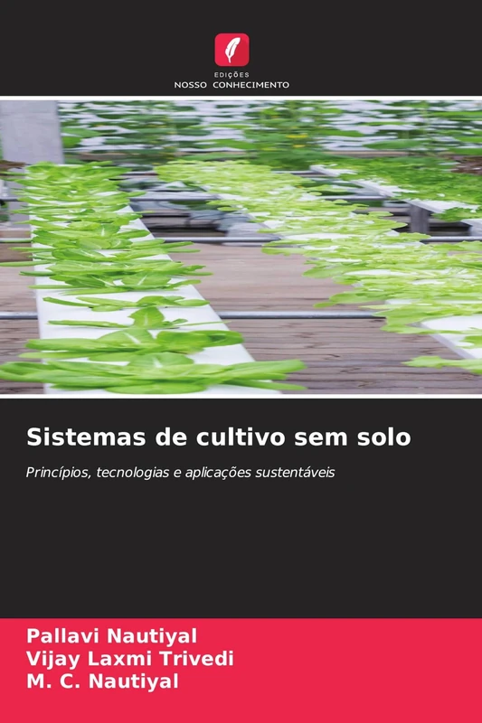 Sistemas de cultivo sem solo: Princípios, tecnologias e aplicações sustentáveis