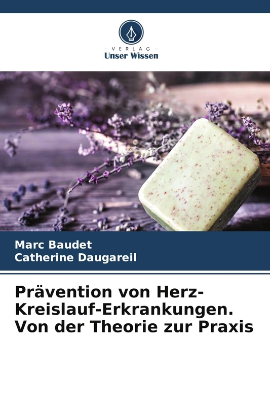 Prävention von Herz-Kreislauf-Erkrankungen. Von der Theorie zur Praxis