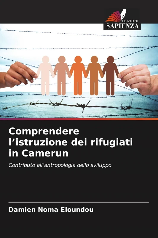 Comprendere l'istruzione dei rifugiati in Camerun: Contributo all'antropologia dello sviluppo