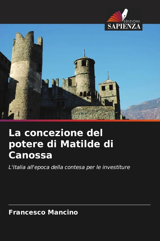 La concezione del potere di Matilde di Canossa: L'Italia all'epoca della contesa per le investiture