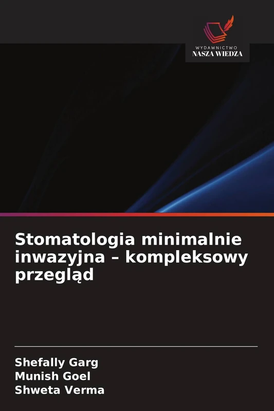Stomatologia minimalnie inwazyjna - kompleksowy przegląd