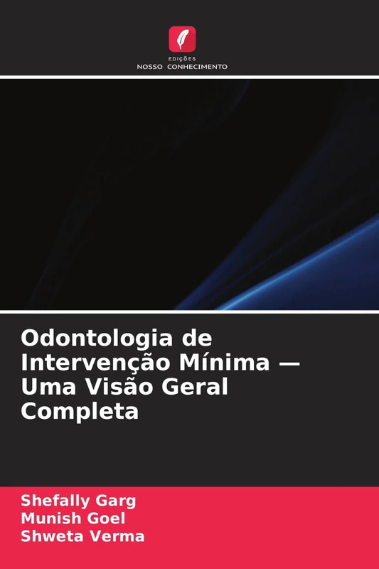 Odontologia de Intervenção Mínima - Uma Visão Geral Completa