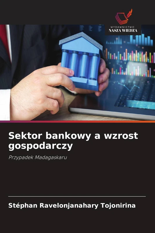 Sektor bankowy a wzrost gospodarczy: Przypadek Madagaskaru