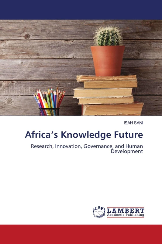 Africa's Knowledge Future: Research, Innovation, Governance, and Human Development