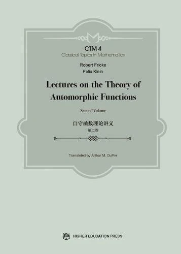 Lectures on the Theory of Automorphic Functions: 2 (Classical Topics in Mathematics)