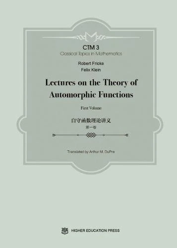 Lectures on the Theory of Automorphic Functions: 1 (Classical Topics in Mathematics)