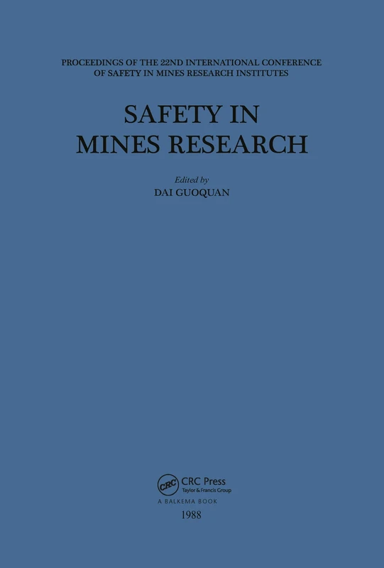 Safety in Mines Research: Proceedings, 22nd International Conference on Safety in Mines Research Institutes 1987