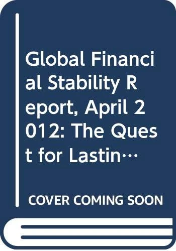 Global Financial Stability Report, April 2012: The Quest for Lasting Stability