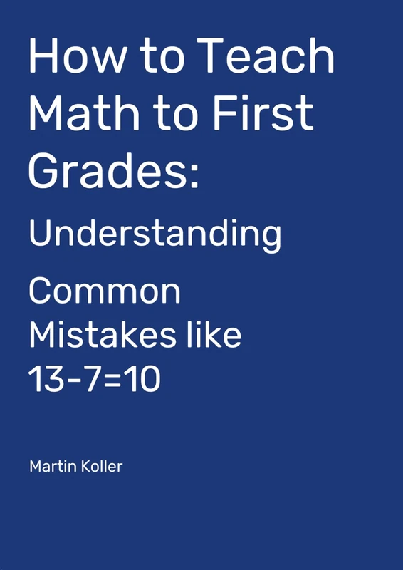How to Teach Math to First Grades: Understanding Common Mistakes like 13-7=10 - Image 1