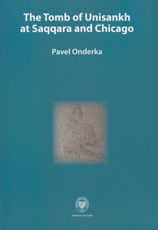 Tomb of Unisankh at Saqqara and Chicago (Edito Monographica Museu Nationalis Pragae) - Image 1