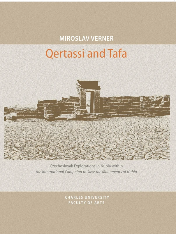 Qertassi and Tafa: Czechoslovak Explorations in Nubia within the international Campaign to Save the Monuments of Nubia