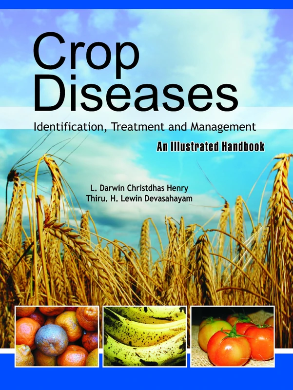 Crop Diseases: Identification, Treatment and Management: an Illustrated Handbook