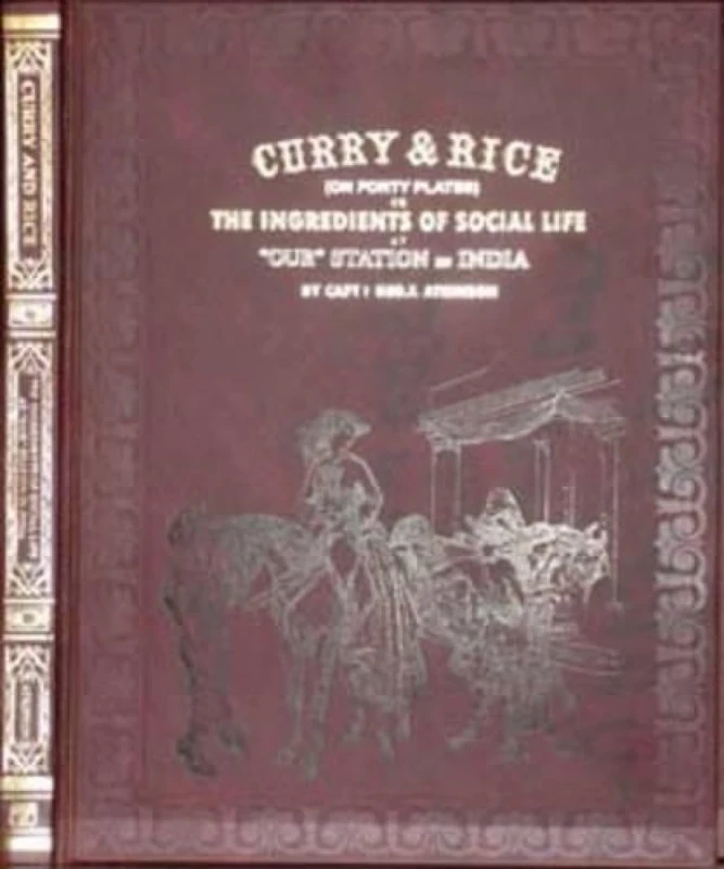 Curry and Rice on Forty Plates or the Ingredients of Social Life at "Our Station" in India - Image 1