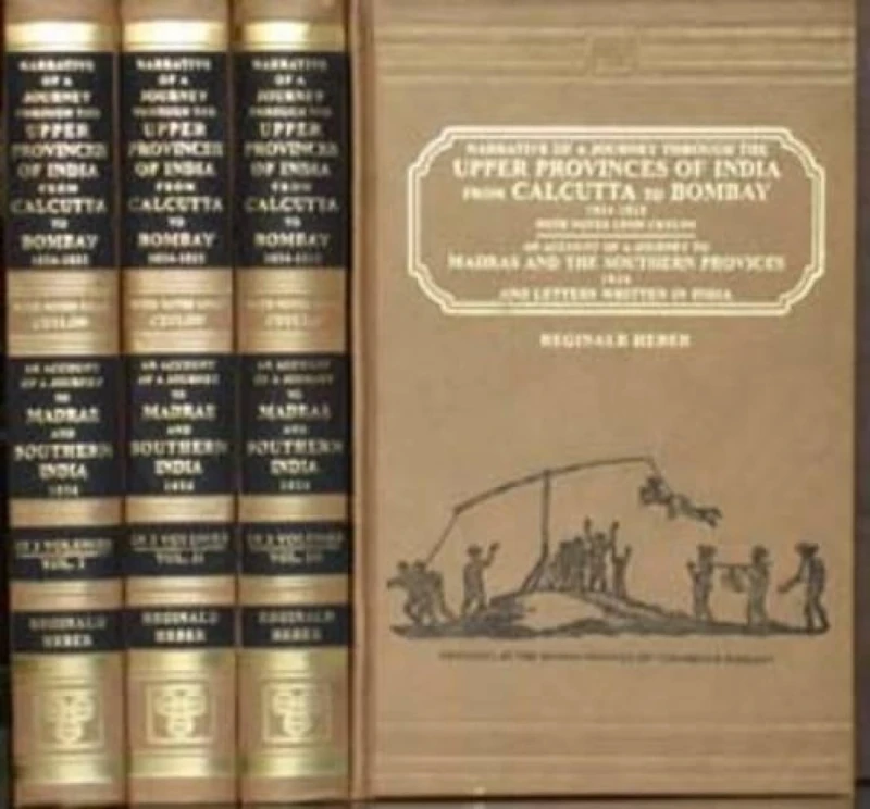 Narrative of a Journey Through the Upper Provinces of India, from Calcutta to Bombay, 1824-25, with Notes Upon Ceylon: With an Account of a Journey to ... Southern Provinces with Letters Written 1826