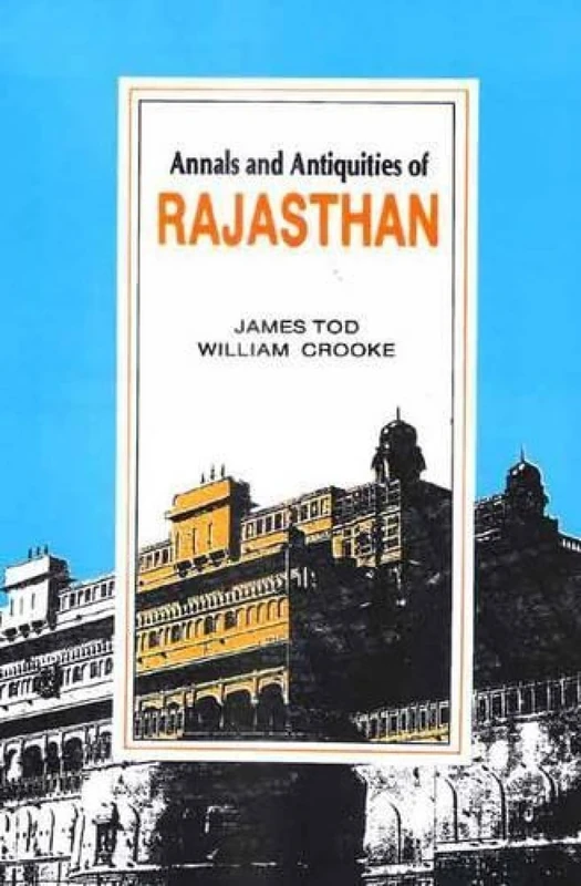 Annals And Antiquities Of Rajasthan - Vol. 1, 2&3: Or The Central And Western Rajput State Of India