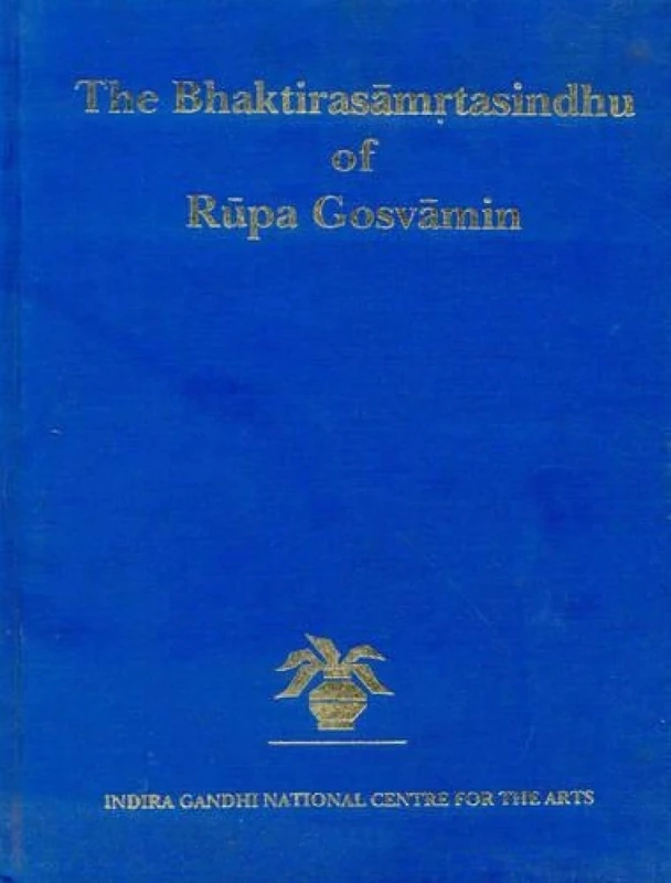 The Bhaktirasamrtasindhu of Rupa Goswami