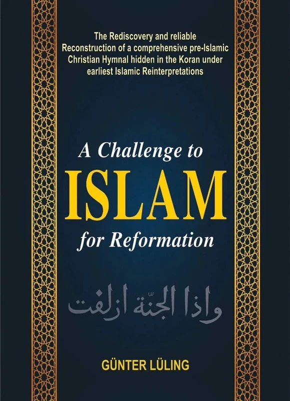 A Challenge To Islam For Reformation: The Rediscovery And Reliable Reconstruction Of A - Image 1