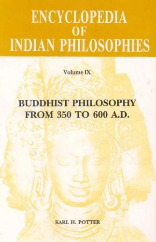 Encyclopaedia of Indian Philosophies: Buddhist Philosophy from 350 to 600 A.D. v.9: Buddhist Philosophy from 350 to 600 A.D. Vol 9