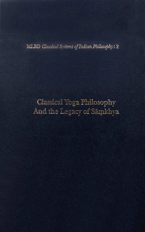 Classical Yoga Philosophy and the Legacy of Samkhya
