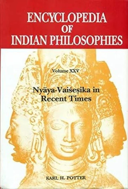 Encyclopedia of Indian Philosophies: Volume 25: Nyaya-Vaisesika in Recent Times