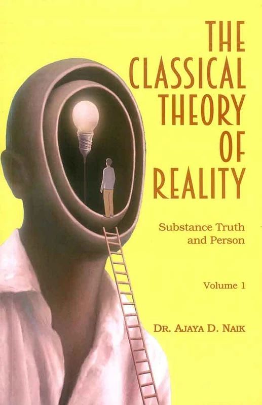 The Classical Theory of Reality (4 Volumes): The Idealist Theory of Truth
