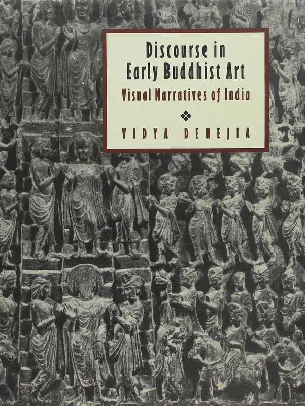 Discourse in Early Buddhist Art: Visual Narrative in India