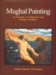 Mughal Painting: An Interplay of Indigenious and Foreign Traditions