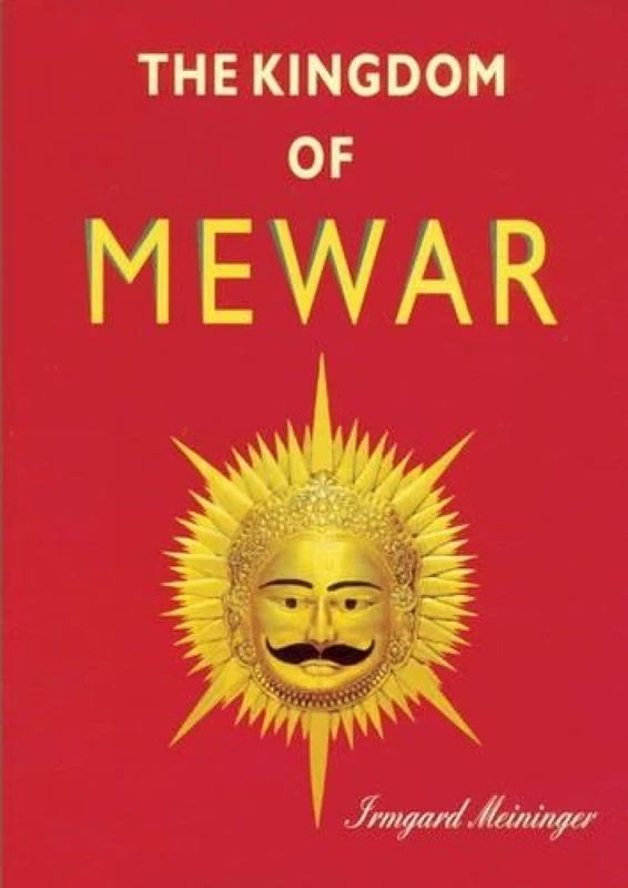 The Kingdom of Mewar: Great Struggles and Glory of the World's Oldest Ruling Dynasty - Image 1