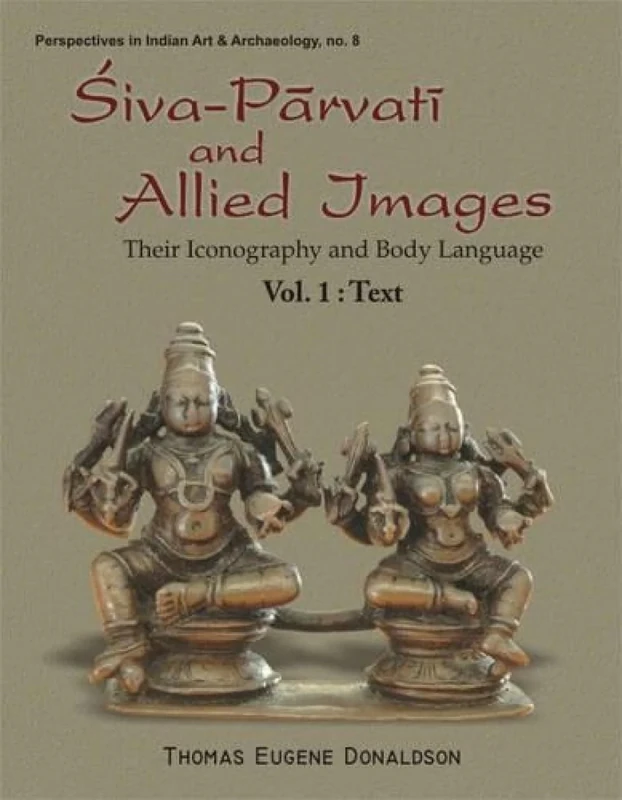 Siva-Parvati and Allied Images: Their Iconography and Body Language (2 VOLS.) - Image 1