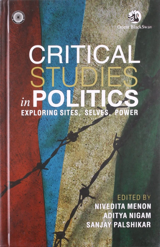 Critical Studies in Politics: Exploring Sites, Selves, Power