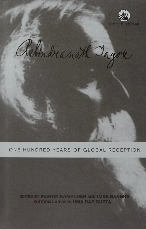 Rabindranath Tagore : One Hundred Years of Global Reception