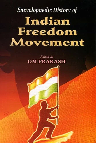 Encyclopaedic History of Indian Freedom Movement