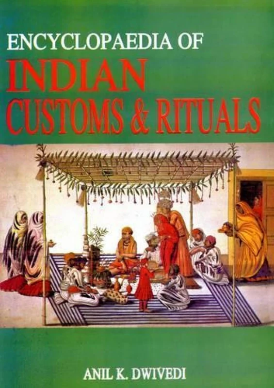 Encyclopaedia of Indian Customs and Rituals