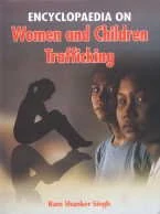 Encyclopaedia on Women and Children Trafficking