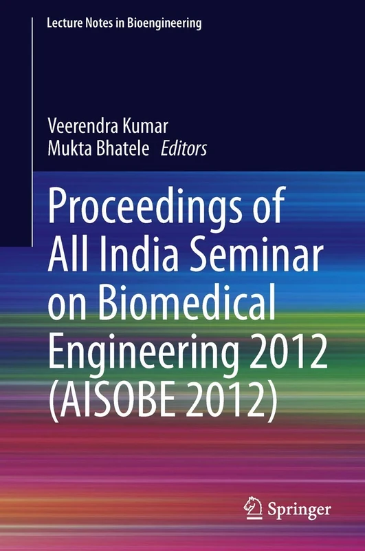Proceedings of All India Seminar on Biomedical Engineering 2012 (AISOBE 2012) (Lecture Notes in Bioengineering)