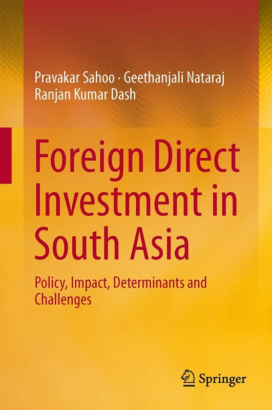 Foreign Direct Investment in South Asia: Policy, Impact, Determinants and Challenges