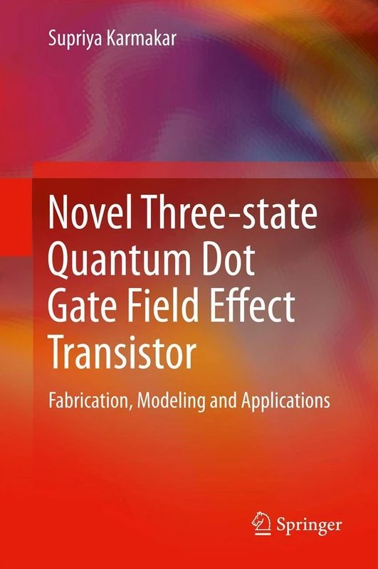 Novel Three-state Quantum Dot Gate Field Effect Transistor: Fabrication, Modeling and Applications - Image 1