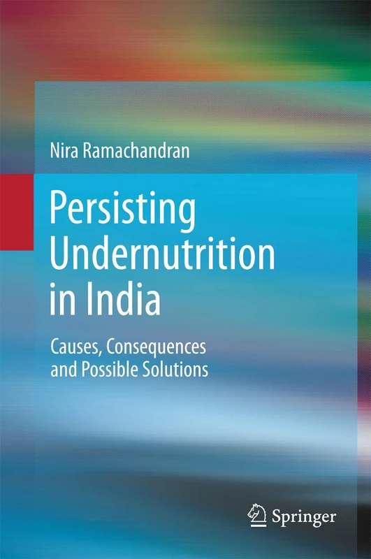 Persisting Undernutrition in India: Causes, Consequences and Possible Solutions