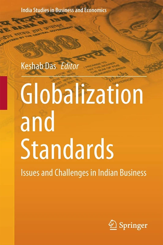 Globalization and Standards: Issues and Challenges in Indian Business (India Studies in Business and Economics)