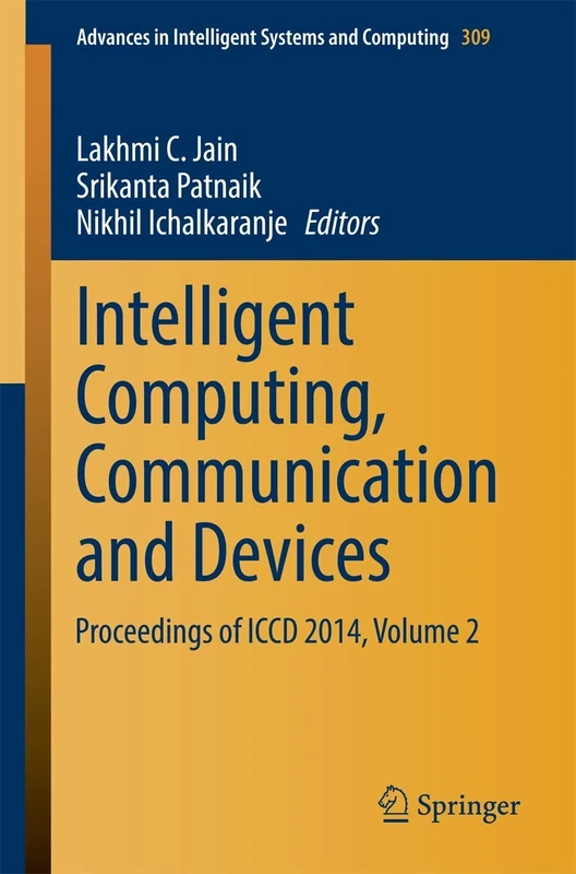 Intelligent Computing, Communication and Devices: Proceedings of ICCD 2014, Volume 2: 309 (Advances in Intelligent Systems and Computing)